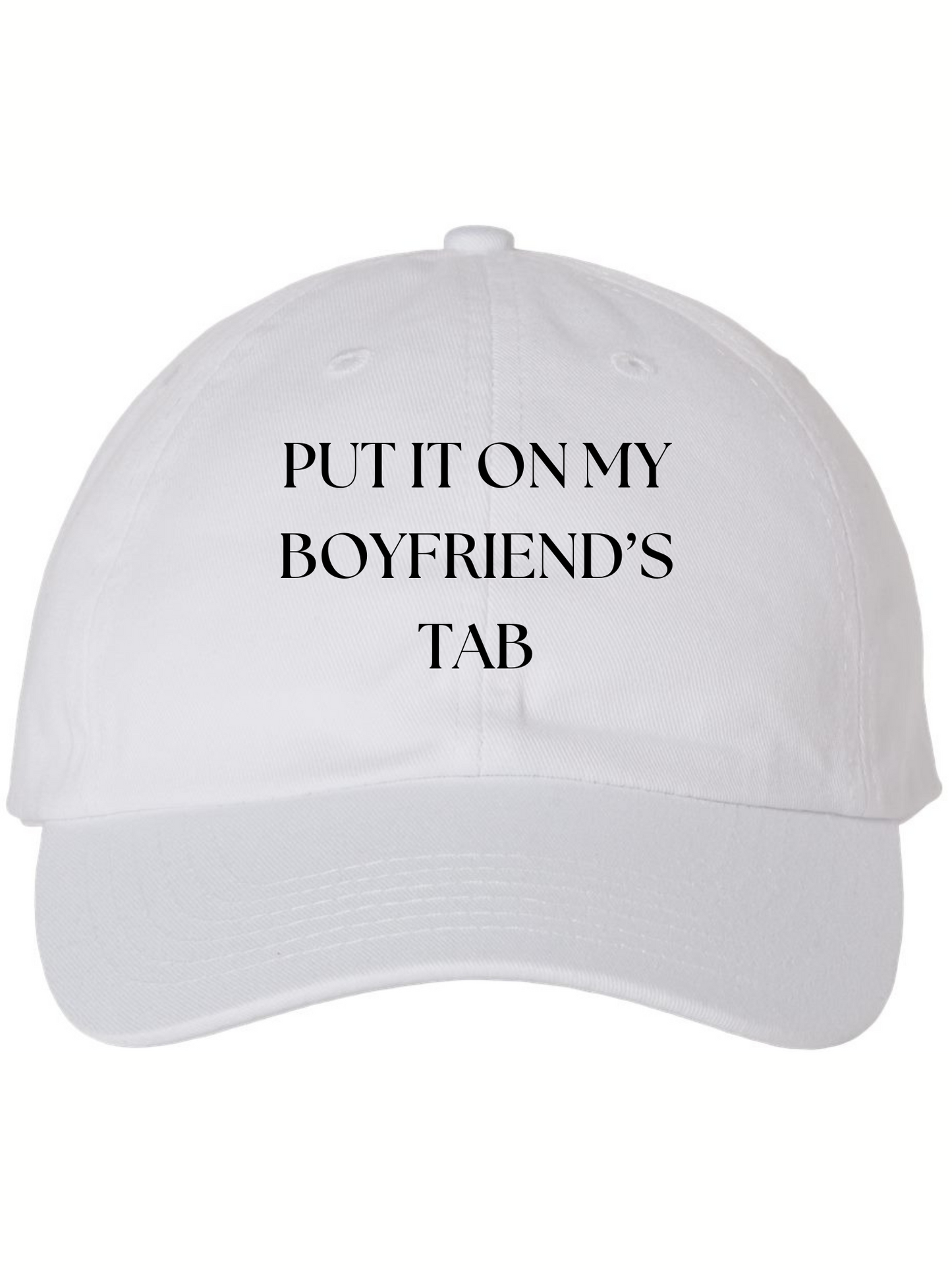 Put It On My Boyfriend's Tab Hat