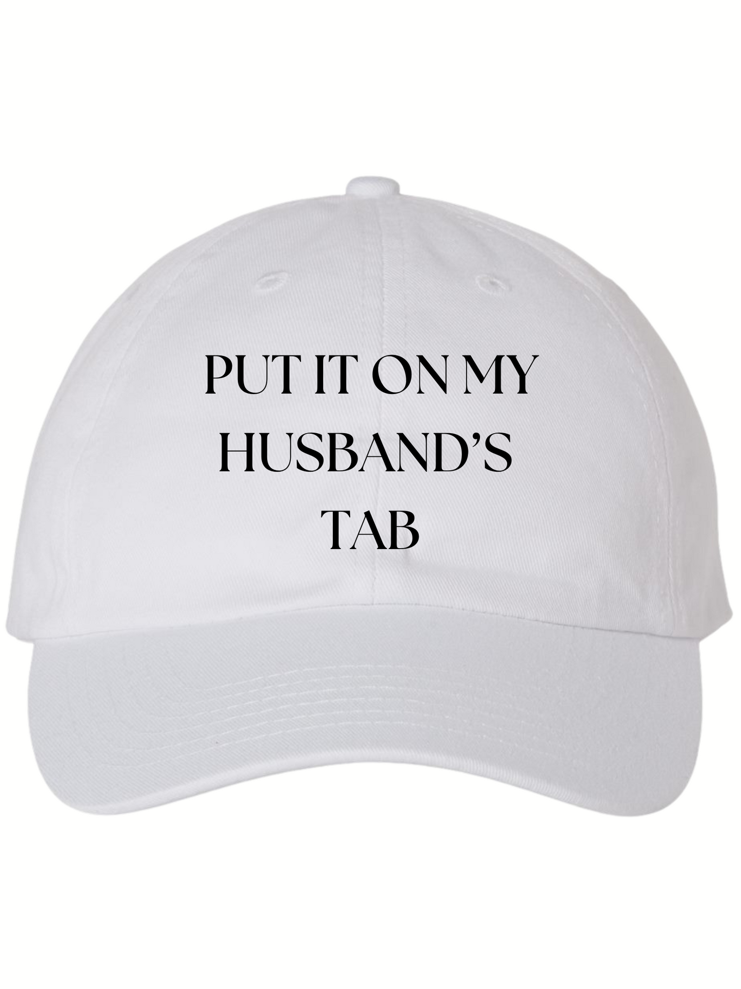 Put It On My Husband's Tab Hat